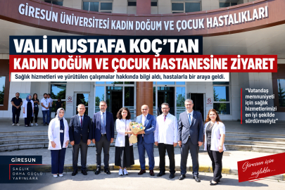 VALİ MUSTAFA KOÇ’TAN KADIN DOĞUM VE ÇOCUK HASTANESİNE ZİYARET