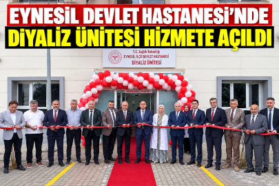 EYNESİL DEVLET HASTANESİ’NDE DİYALİZ ÜNİTESİ HİZMETE AÇILDI