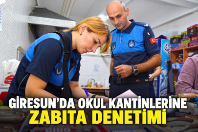 GİRESUN’DA OKUL KANTİNLERİNE ZABITA DENETİMİ