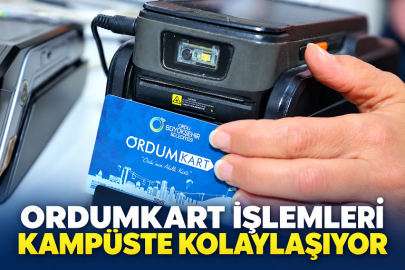 ORDUMKART işlemleri kampüste kolaylaşıyor