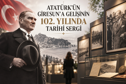 ATATÜRK’ÜN GİRESUN’A GELİŞİNİN 102. YILINDA TARİHİ SERGİ