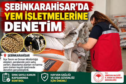 ŞEBİNKARAHİSAR’DA YEM İŞLETMELERİNE DENETİM