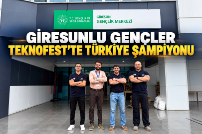 GİRESUNLU GENÇLER TEKNOFEST’TE TÜRKİYE ŞAMPİYONU