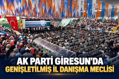 AK PARTİ GİRESUN’DA GENİŞLETİLMİŞ DANIŞMA BULUŞMASI