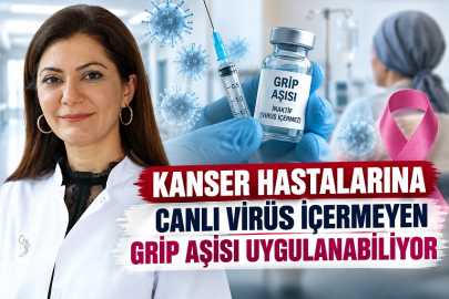 Kanser Hastalarına Canlı Virüs İçermeyen Grip Aşısı Uygulanabiliyor