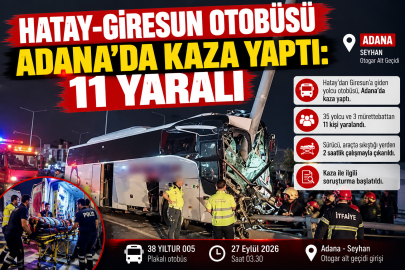 HATAY–GİRESUN OTOBÜSÜ ADANA’DA KAZA YAPTI: 11 YARALI