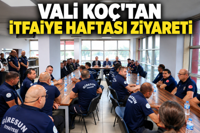 VALİ KOÇ’TAN İTFAİYE HAFTASI ZİYARETİ