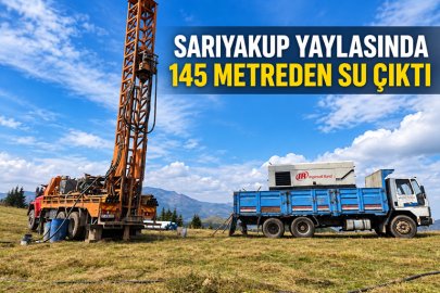 SARIYAKUP YAYLASINDA 145 METREDEN SU ÇIKTI