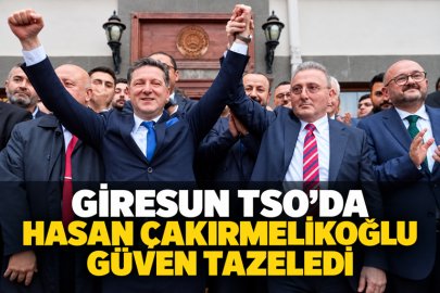 GİRESUN TSO’DA HASAN ÇAKIRMELİKOĞLU GÜVEN TAZELEDİ