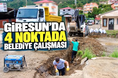 GİRESUN’DA 4 NOKTADA BELEDİYE ÇALIŞMASI