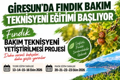 FINDIK BAKIM TEKNİSYENLERİ YETİŞTİRİLECEK
