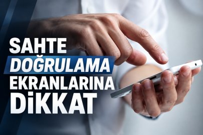 Sahte doğrulama ekranlarına dikkat