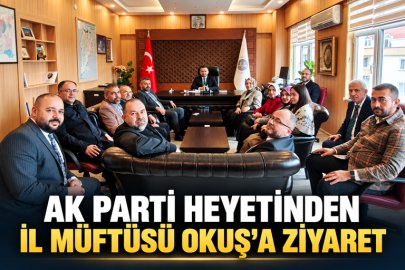 AK PARTİ HEYETİNDEN İL MÜFTÜSÜ HÜSEYİN OKUŞ’A HAYIRLI OLSUN ZİYARETİ