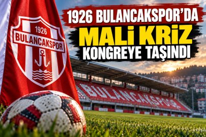 1926 BULANCAKSPOR’DA: KONGRE KARARI GÜNDEMDE