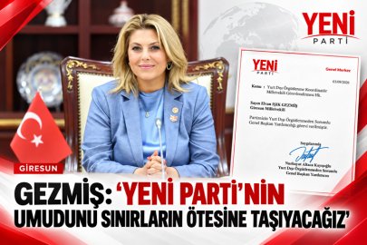 GEZMİŞ: “YENİ PARTİ’NİN UMUDUNU SINIRLARIN ÖTESİNE TAŞIYACAĞIZ”
