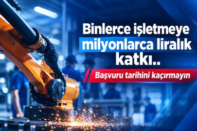 Binlerce işletmeye milyonlarca liralık katkı.. Başvuru tarihini kaçırmayın