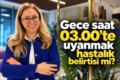 Gece saat 03.00’te uyanmak hastalık belirtisi mi?