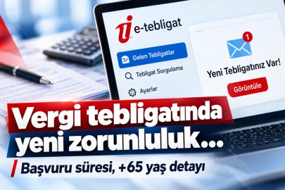 Vergi tebligatında yeni zorunluluk... Başvuru süresi, +65 yaş detayı