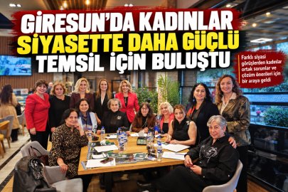 GİRESUN’DA KADINLAR SİYASETTE EŞİT TEMSİL İÇİN BULUŞTU