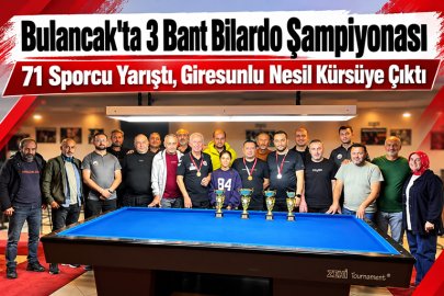 3 BANT BİLARDO ŞAMPİYONASI: 71 SPORCU YARIŞTI, GİRESUNLU NESİL KÜRSÜYE ÇIKTI