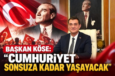 BAŞKAN KÖSE: “CUMHURİYET SONSUZA KADAR YAŞAYACAK”